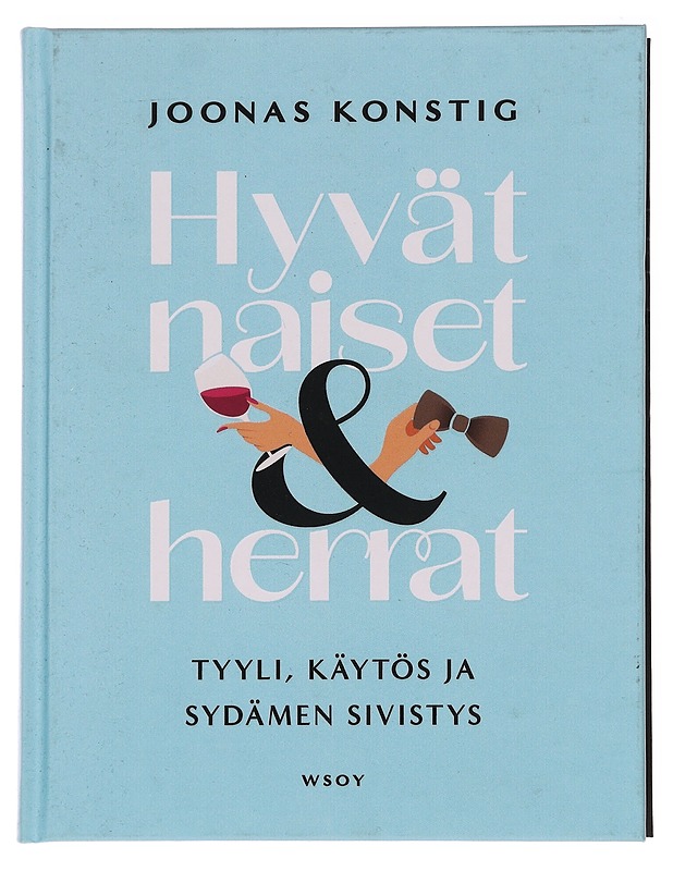 Hyvät naiset & herrat : tyyli, käytös ja sydämen sivistys - Joonas Konstig - Tietokirjat ja oppaat - 10105575201 - 0