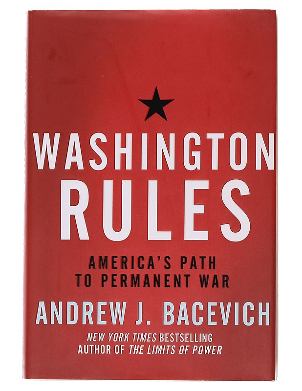 Washington Rules - Andrew J. Bacevich - Tietokirjat ja oppaat - 10105575204 - 0