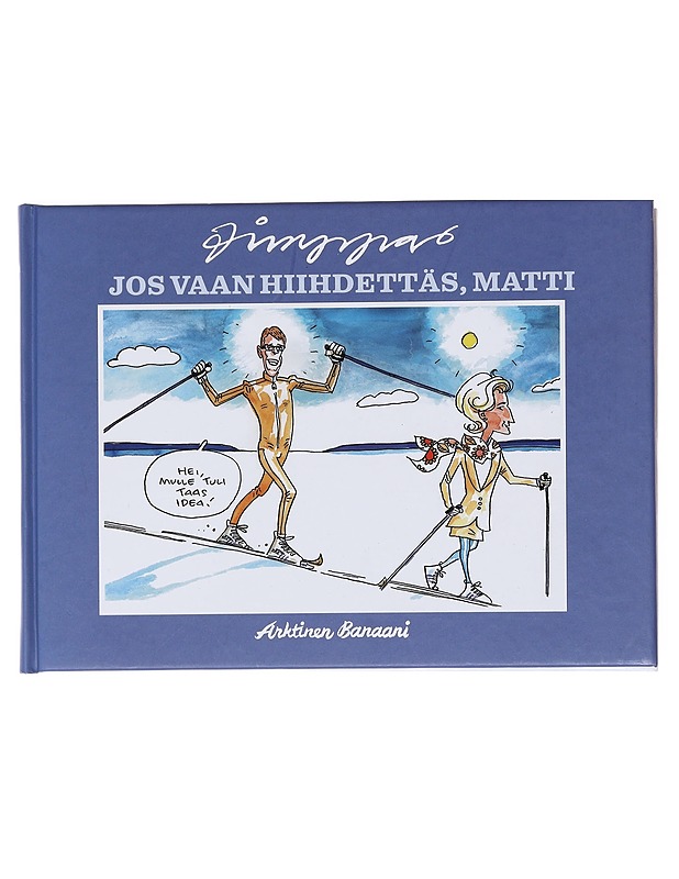 Jos vaan hiihdettäs, Matti : Timpan piirroksia 2000-2009 - Timppa - Sarjakuvat - 10105575318 - 0