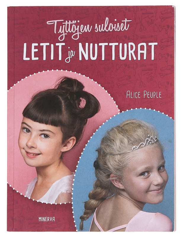Tyttöjen suloiset letit ja nutturat - Peuple, Alice - Tietokirjat ja oppaat - 10105575344 - 0