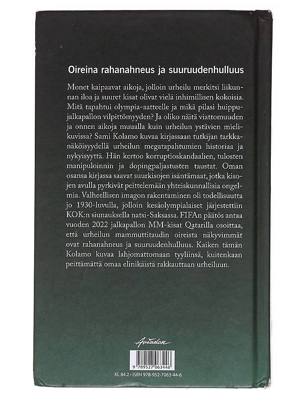 Urheilun mammuttitauti / oireina rahanahneus ja suuruudenhulluus - Sami Kolamo - Historiakirjat - 10105575405 - 1