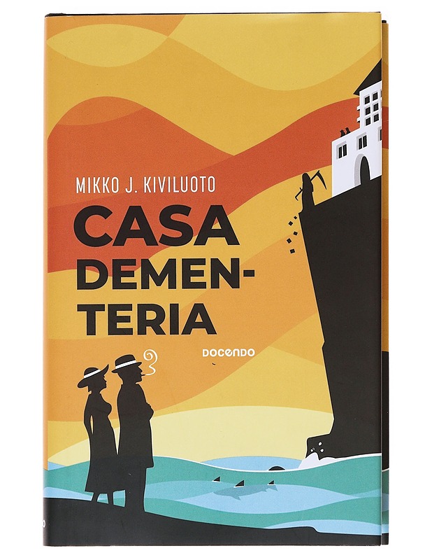 Casa Dementeria / rikosromaani, jossa ei ole murhaajaa. Ruumiita kylläkin - Mikko J. Kiviluoto - Romaanit ja novellit - 10105575412 - 0