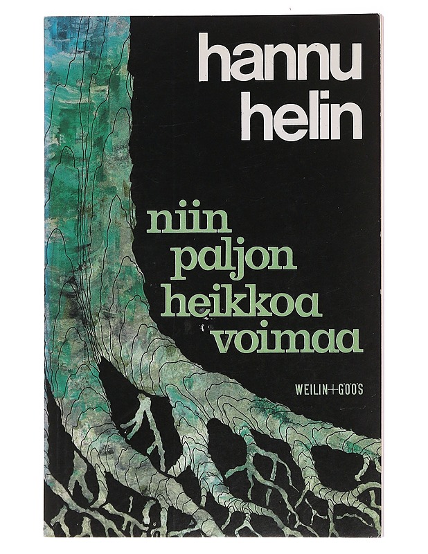 Niin paljon heikkoa voimaa : runoja - Hannu Helin - Runot ja näytelmät - 10105575661 - 0