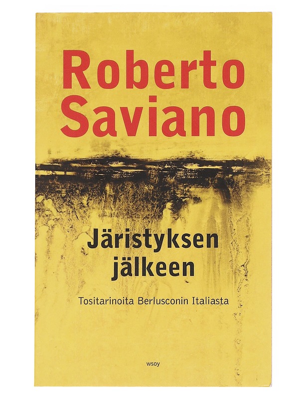 Järistyksen jälkeen / tositarinoita Berlusconin Italiasta - Saviano, Roberto - Tietokirjat ja oppaat - 10105575752 - 0