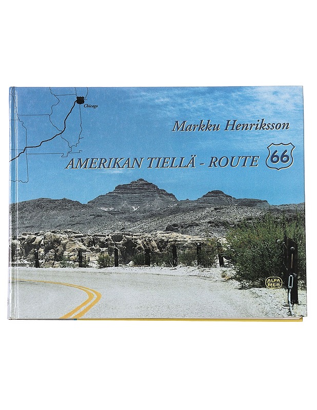 Amerikan tiellä - Route 66 - Henriksson, Markku - Tietokirjat ja oppaat - 10105575756 - 0