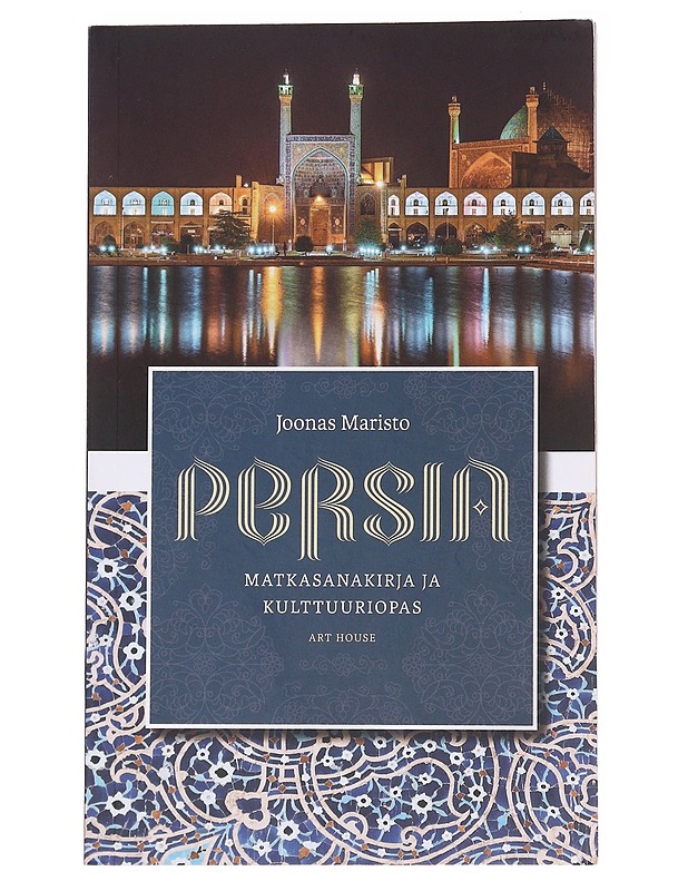 Persia : matkasanakirja ja kulttuuriopas - Joonas Maristo - Tietokirjat ja oppaat - 10105575765 - 0