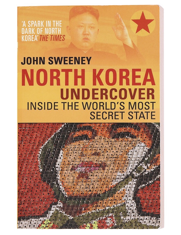 North Korea Undercover -  John Sweeney - Historiakirjat - 10105575808 - 0