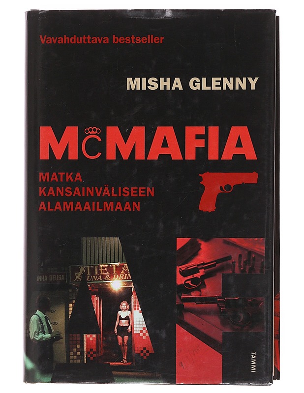 McMafia / matka kansainväliseen alamaailmaan - Glenny, Misha - Tietokirjat ja oppaat - 10105575821 - 0