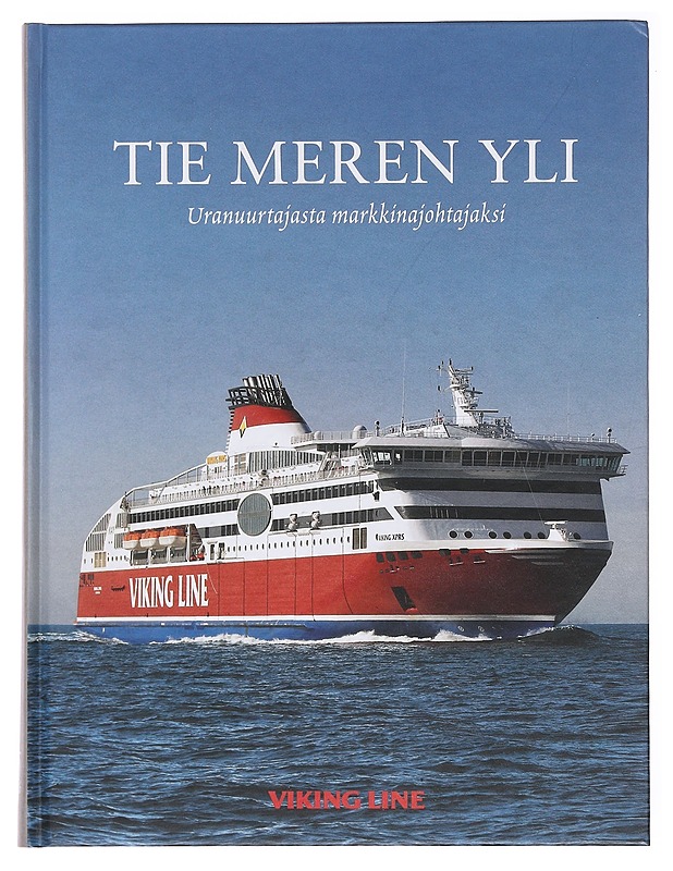 Tie meren yli / uranuurtajasta markkinajohtajaksi - Sjöström, Pär-Henrik - Historiakirjat - 10105575827 - 0