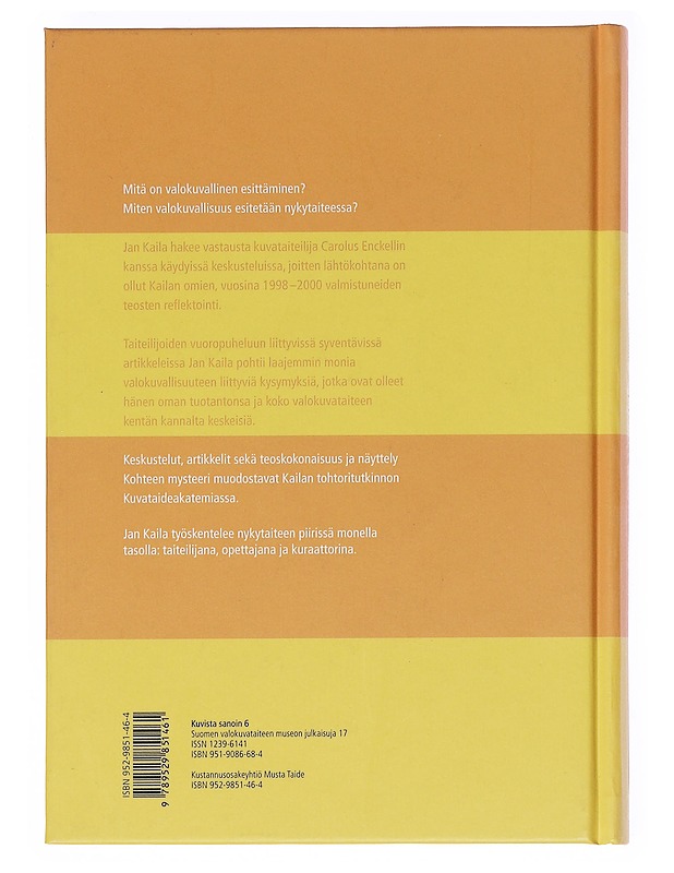 Valokuvallisuus ja esittäminen nykytaiteessa : teoksia vuosilta 1998-2000 - Jan Kaila - Taide- ja kulttuurikirjat - 10105575847 - 1