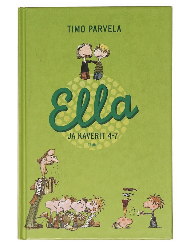 Ella ja kaverit / 4-7 - Parvela, Timo - Lastenkirjat - 10105575864 - 0