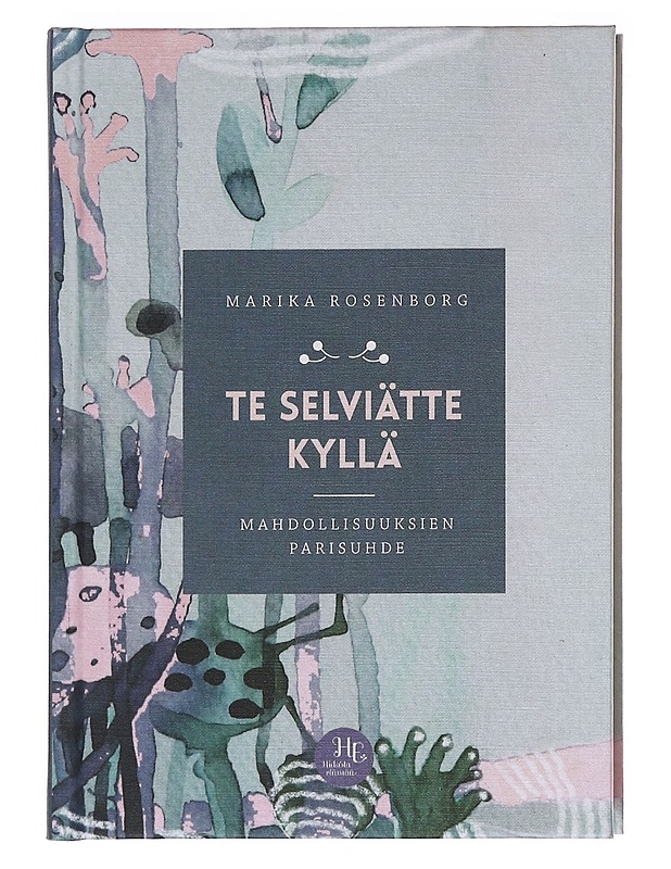Te selviätte kyllä : mahdollisuuksien parisuhde - Marika Rosenborg - Tietokirjat ja oppaat - 10105575873 - 0