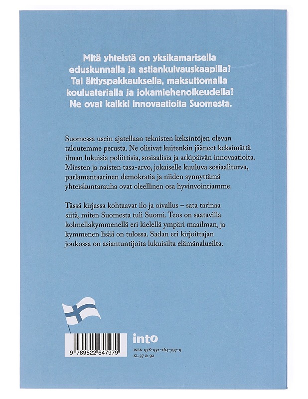 Sata innovaatiota Suomesta : kuinka Suomesta tuli Suomi : poliittisia, sosiaalisia ja arkipäivän keksintöjä - Taipale, Ilkka - Tietokirjat ja oppaat - 10105576035 - 1
