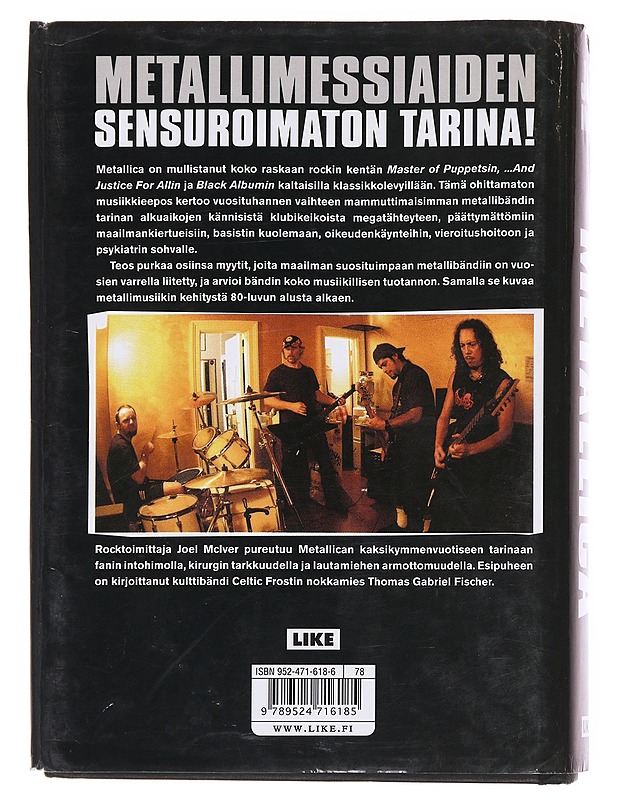 Metallica / thrashtitaanien tie maailman mahtavimmaksi metallibändiksi... ja mitä sitten tapahtui - McIver, Joel - Musiikki- ja elokuvakirjat - 10105576119 - 1