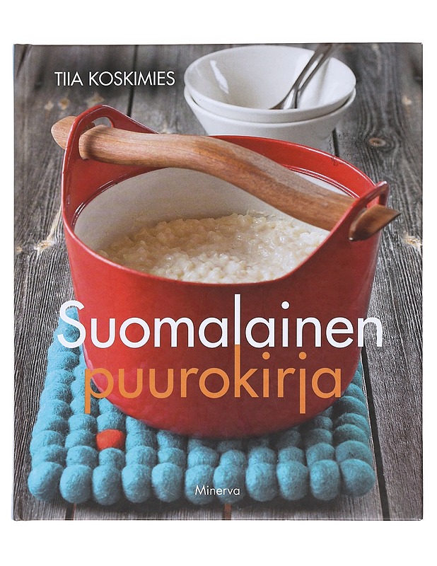 Suomalainen puurokirja - Koskimies, Tiia - Ruokakirjat - 10105576157 - 0