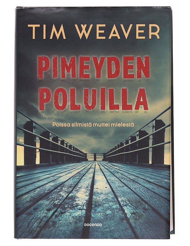 Pimeyden poluilla - Weaver, Tim - Romaanit ja novellit - 10105576169 - 0