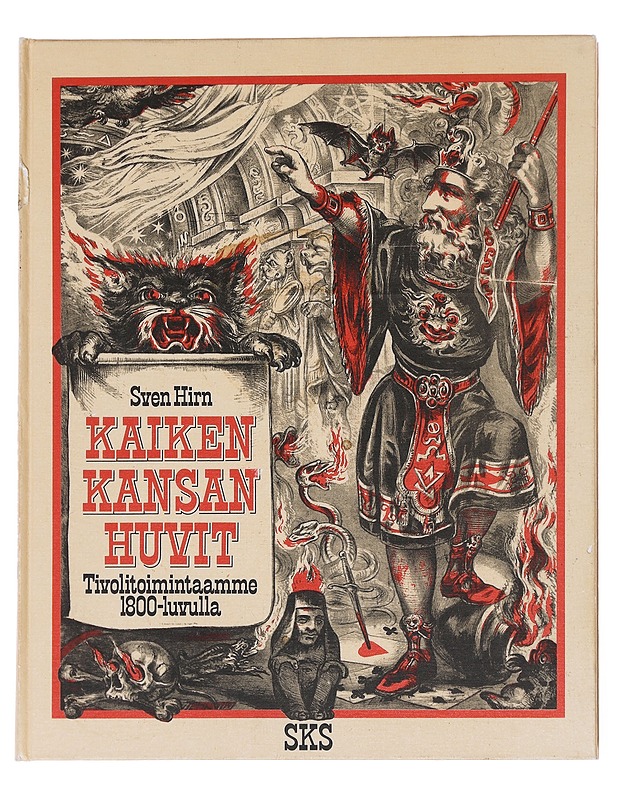 Kaiken kansan huvit ; Tivolitoimintaamme 1800-luvulla - Hirn, Sven - Tietokirjat ja oppaat - 10105576171 - 0