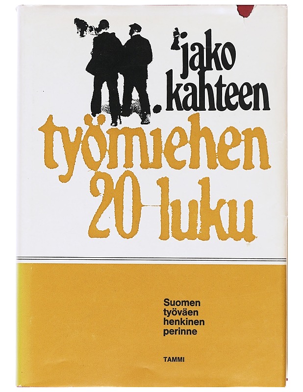 Jako kahteen / työmiehen 20-luku - Hako, Matti - Elämäkerrat ja muistelmat - 10105576201 - 0