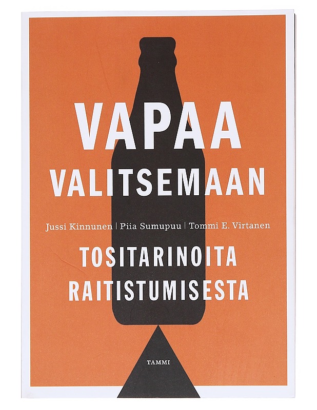 Vapaa valitsemaan : tositarinoita raitistumisesta - Sumupuu, Piia - Tietokirjat ja oppaat - 10105576250 - 0