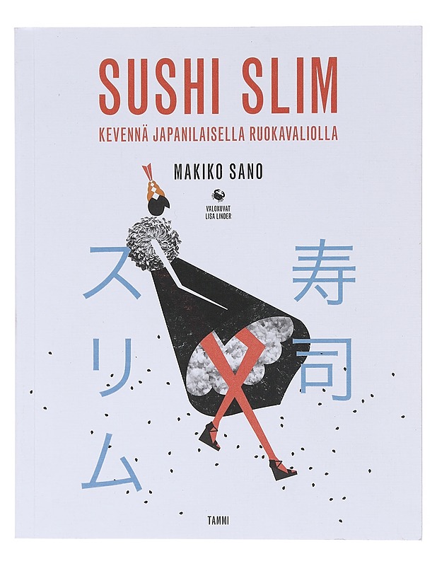 Sushi slim / kevennä japanilaisella ruokavaliolla - Sano, Makiko - Ruokakirjat - 10105576296 - 0