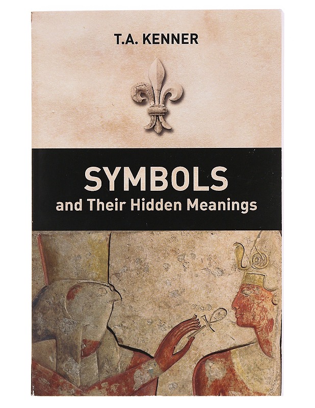 Symbols and Their Hidden Meanings - Kenner, T.A - Tietokirjat ja oppaat - 10105576318 - 0