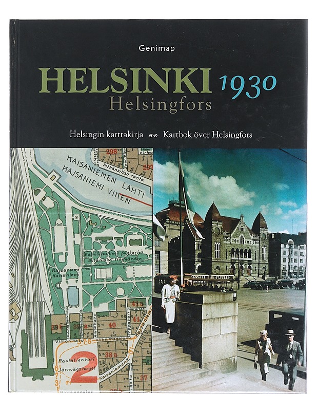 Helsinki 1930 : Helsingin karttakirja = Helsingfors 1930 : Kartbok över Helsingfors - Iltanen, Jussi - Historiakirjat - 10105576352 - 0