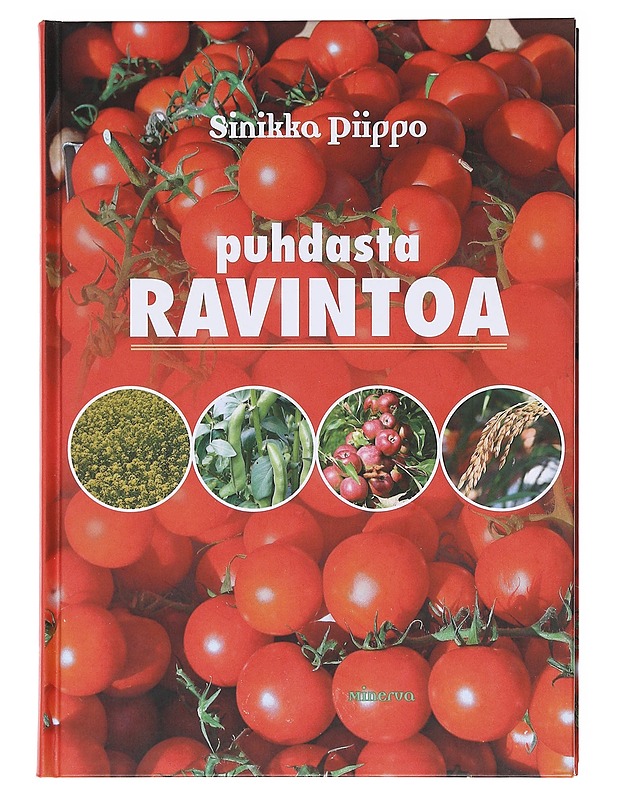 Puhdasta ravintoa - Sinikka Piippo - Ruokakirjat - 10105576353 - 0