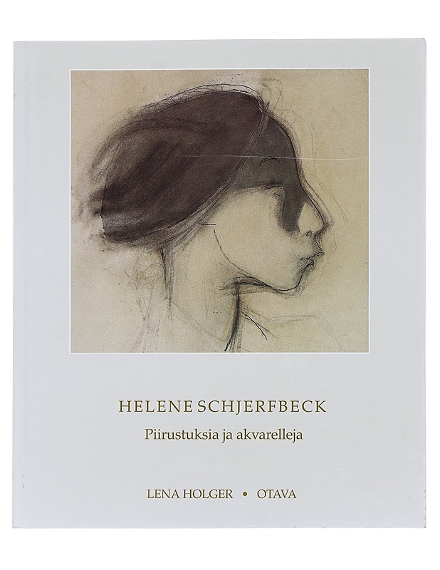 Helene Schjerfbeck ; Piirrustuksia ja akvarelleja - Holger, Lena - Taide- ja kulttuurikirjat - 10105576367 - 0
