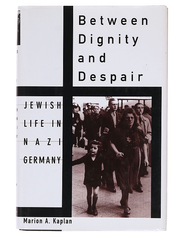 Between Dignity and Despair ; Jewish Life In Nazi Germany - Kaplan, Marion  - Historiakirjat - 10105576374 - 0