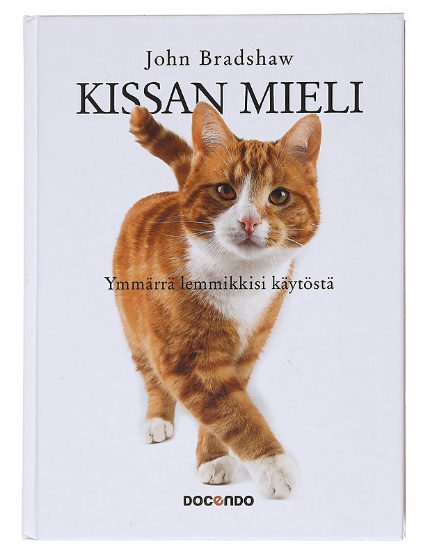 Kissan mieli / ymmärrä lemmikkisi käytöstä - Bradshaw, John - Tietokirjat ja oppaat - 10105576395 - 0
