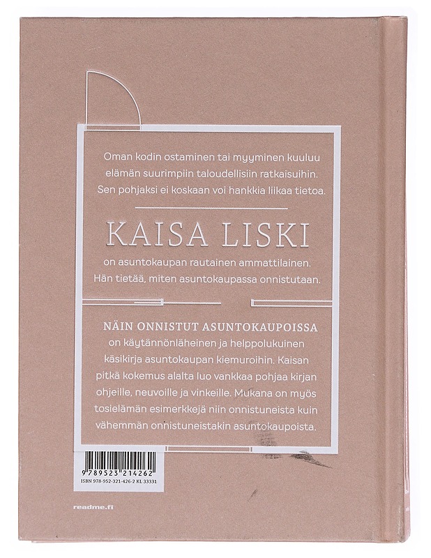 Näin onnistut asuntokaupoissa / Kaisa Liski kertoo kaiken mitä pitää tietää, tarkistaa ja varoa - Liski, Kaisa - Tietokirjat ja oppaat - 10105576412 - 1