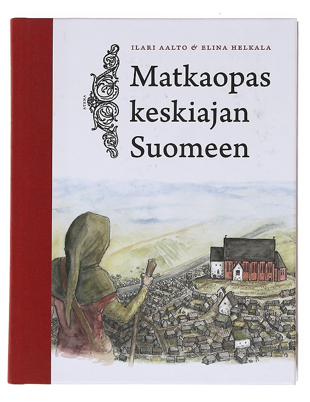 Matkaopas keskiajan Suomeen - Aalto, Ilari - Historiakirjat - 10105576478 - 0