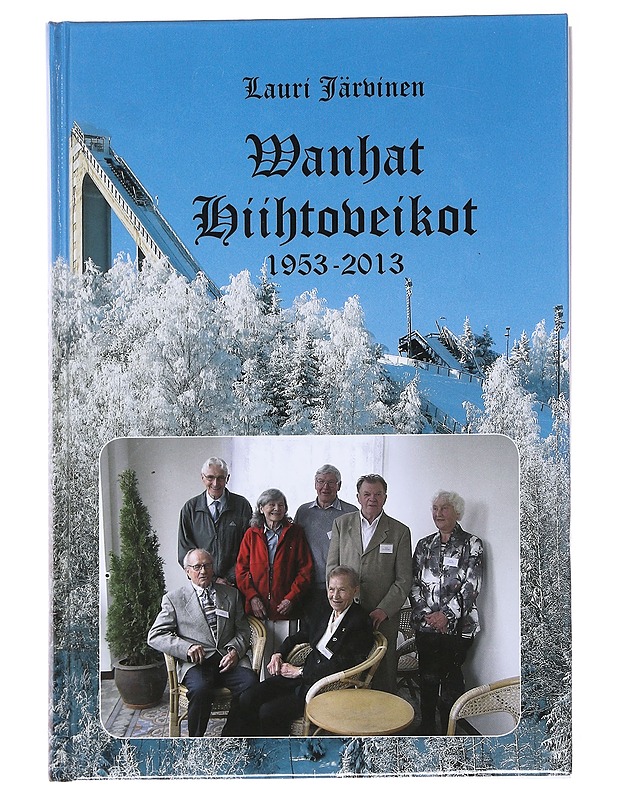 Wanhat Hiihtoveikot 1953-2013 - Lauri Järvinen - Elämäkerrat ja muistelmat - 10105576490 - 0