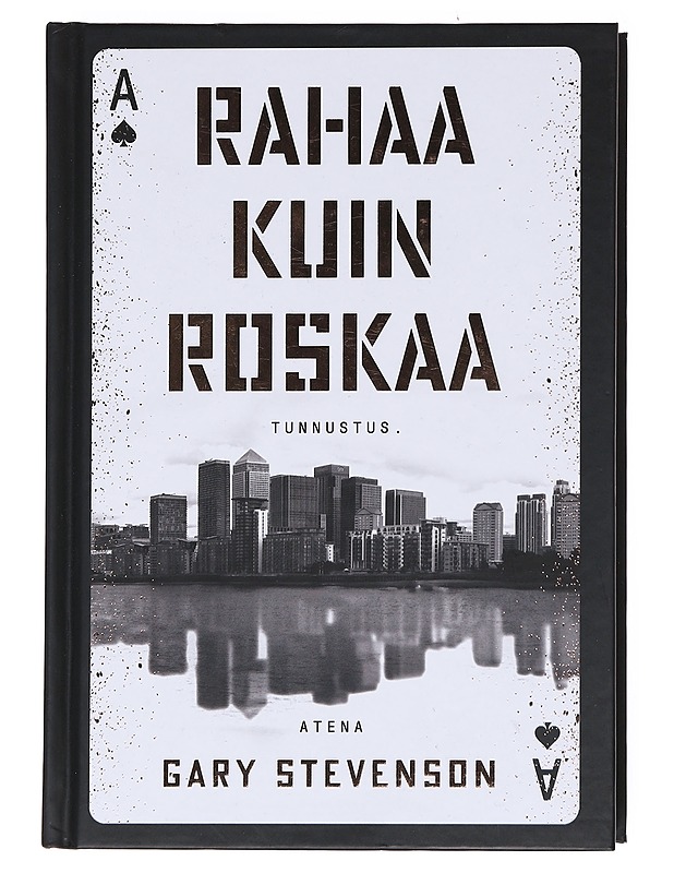 Rahaa kuin roskaa : tunnustus - Stevenson, Gary - Elämäkerrat ja muistelmat - 10105576506 - 0