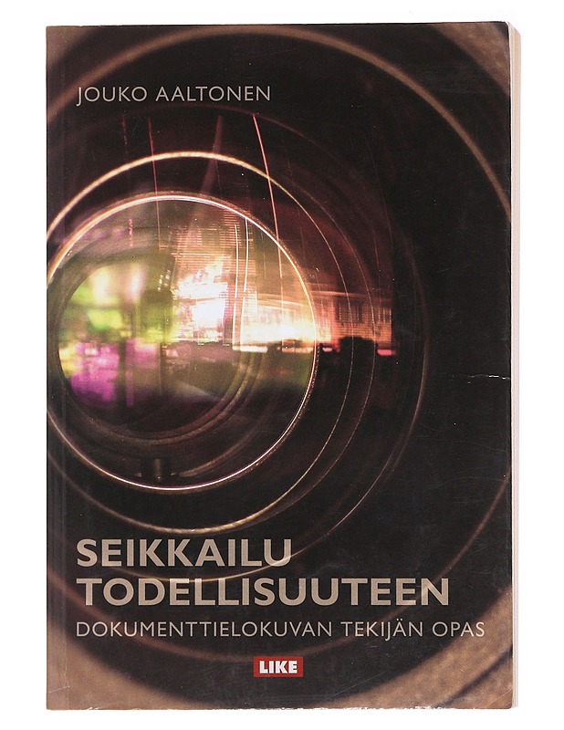 Seikkailu todellisuuteen : dokumenttielokuvan tekijän opas - Jouko Aaltonen - Tietokirjat ja oppaat - 10105576530 - 0