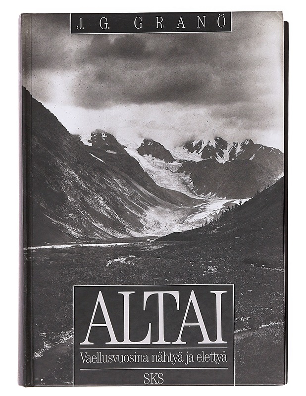 Altai / vaellusvuosina nähtyä ja elettyä - Granö, J. G. - Tietokirjat ja oppaat - 10105576580 - 0