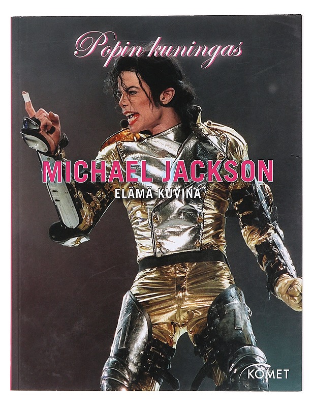 Popin kuningas Michael Jackson : elämä kuvina - El Abbassi, Anna - Historiakirjat - 10105576600 - 0