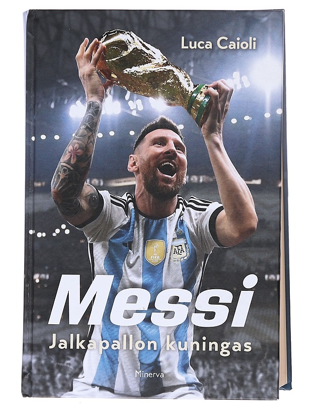 Messi / jalkapallon kuningas - Caioli, Luca - Elämäkerrat ja muistelmat - 10105576724 - 0