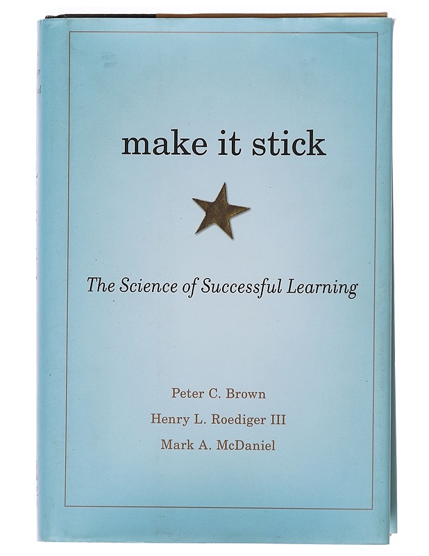 Make it stick : the science of successful learning - Brown, Peter C. - Tietokirjat ja oppaat - 10105576784 - 0