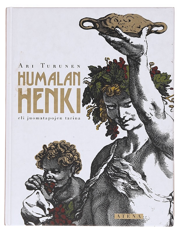 Humalan henki, eli Juomatapojen tarina - Ari Turunen - Ruokakirjat - 10105576785 - 0