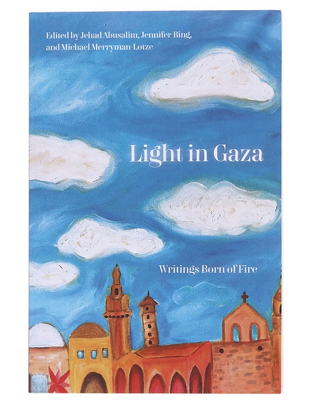Light in Gaza : writings born of fire - Abusalim, Jehab - Elämäkerrat ja muistelmat - 10105576787 - 0