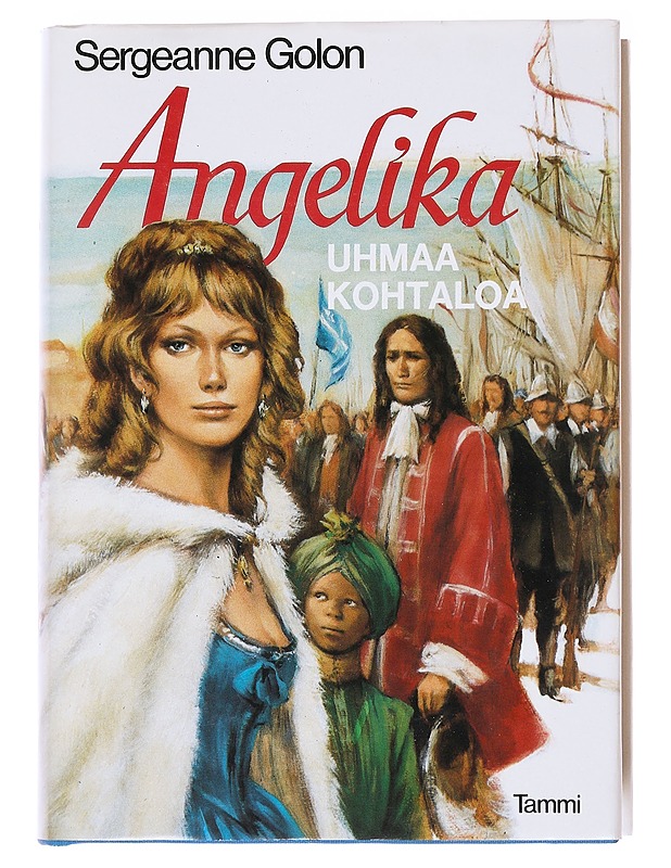 Angelika uhmaa kohtaloa / historiallinen romaani - Golon, Sergeanne - Romaanit ja novellit - 10105576795 - 0