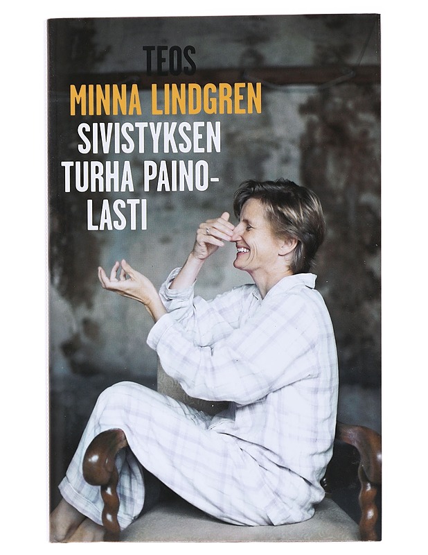 Sivistyksen turha painolasti - Minna Lindgren - Elämäkerrat ja muistelmat - 10105576832 - 0