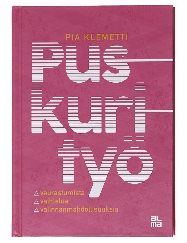 Puskurityö : vaurastumista, vaihtelua ja valinnanmahdollisuuksia - Pia Klemetti - Tietokirjat ja oppaat - 10105576856 - 0