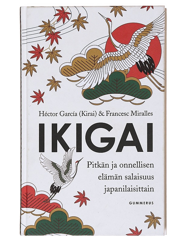 Ikigai / pitkän ja onnellisen elämän salaisuus japanilaisittain - García, Héctor - Tietokirjat ja oppaat - 10105576882 - 0