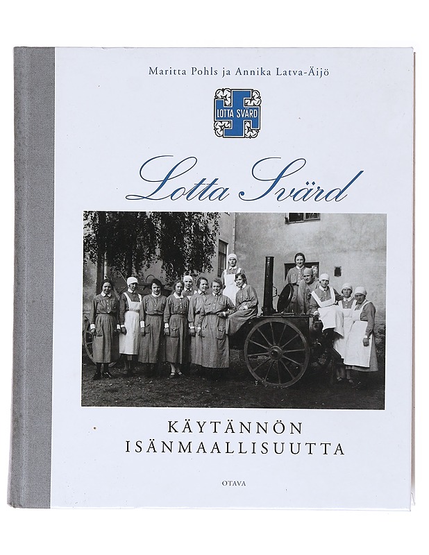 Lotta Svärd / käytännön isänmaallisuutta - Pohls, Maritta - Historiakirjat - 10105576934 - 0