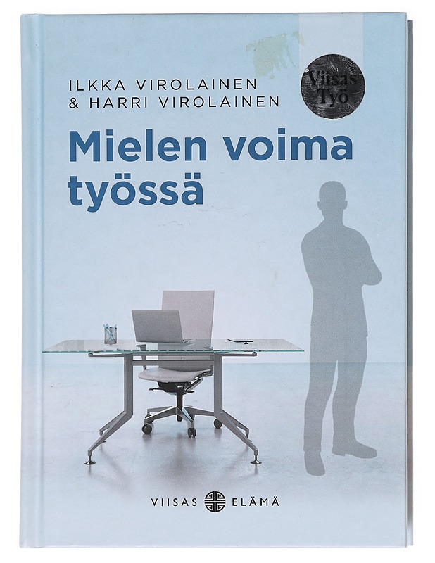 Mielen voima työssä - Virolainen, Ilkka - Tietokirjat ja oppaat - 10105576985 - 0