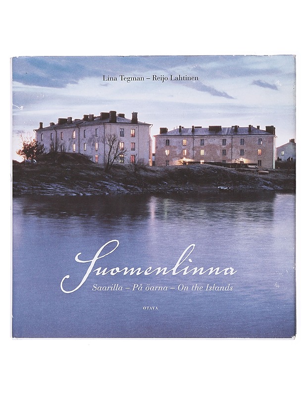Suomenlinna : saarilla = på öarna = on the islands - Tegman, Lina - Tietokirjat ja oppaat - 10105577018 - 0