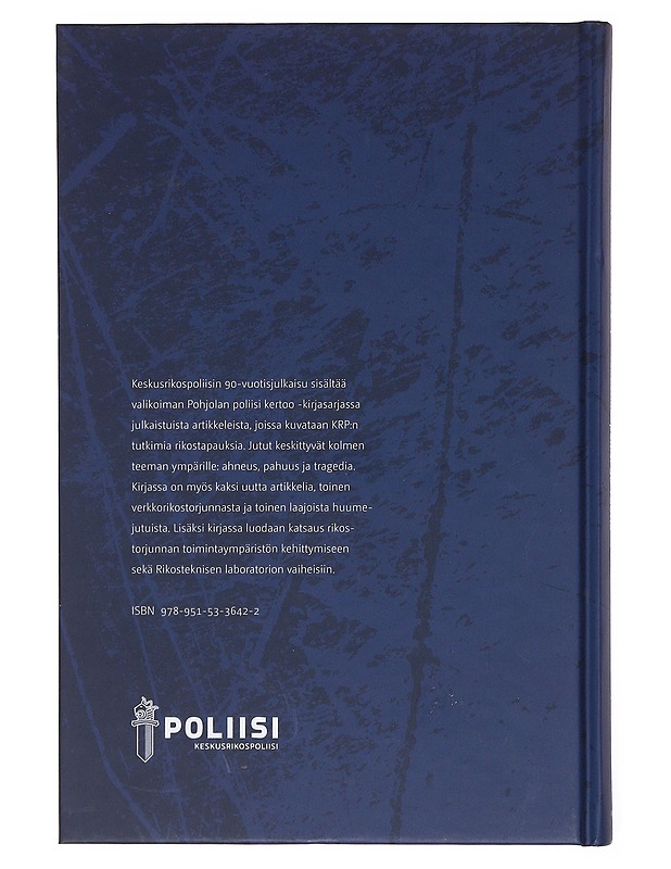 Kovan rikollisuuden monet kasvot : Keskusrikospoliisi 90 vuotta - Kaartinen, Klaus - Tietokirjat ja oppaat - 10105577178 - 1