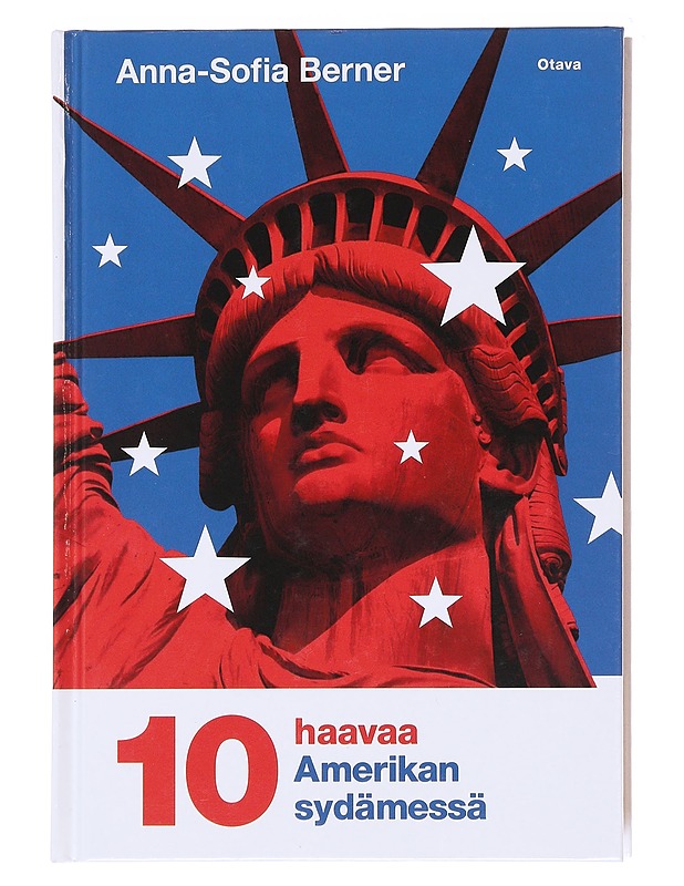 10 haavaa Amerikan sydämessä - Anna-Sofia Berner - Historiakirjat - 10105577199 - 0